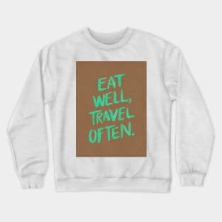 Eat well, travel often brown Crewneck Sweatshirt